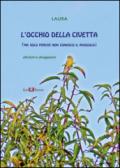 L'occhio della civetta (ma perché non conosco il rigogolo)