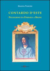 Contardo d'Este. Pellegrino da Ferrara a Broni