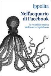 Nell'acquario di facebook. La resistibile ascesa dell'anarco-capitalismo