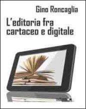 L'editoria tra cartaceo e digitale (Editoria: passato, presente e futuro)