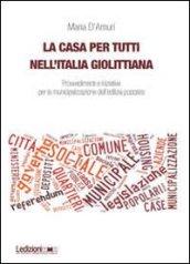 La casa per tutti nell'Italia giolittiana. Provvedimenti e iniziative per la municipalizzazione dell'edilizia popolare