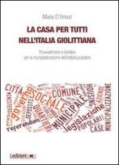 La casa per tutti nell'Italia giolittiana. Provvedimenti e iniziative per la municipalizzazione dell'edilizia popolare