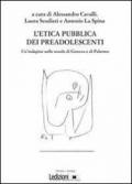 L' etica pubblica dei preadolescenti. Un'indagine delle scuole di Genova e di Palermo