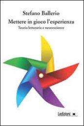 Mettere in gioco l'esperienza. Teoria letteraria e neuroscienze