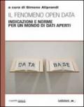 Il fenomeno open data. Indicazioni e norme per un mondo di dati aperti