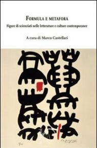 Formula e metafora. Figure di scienziati nelle letterature e culture contemporanee