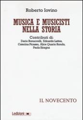 Musica e musicisti nella storia. Il Novecento