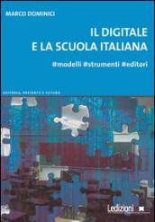 Il digitale e la scuola italiana. #Modelli #strumenti #editori