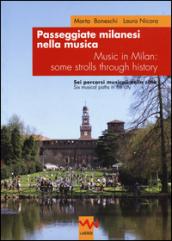 Passeggiate milanesi nella musica. Sei percorsi musicali nella città Ediz. italiana e inglese