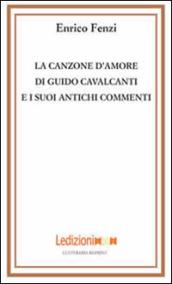 La canzone d'amore di Guido Cavalcanti e i suoi antichi commenti