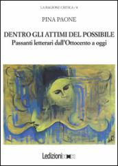 Dentro gli attimi del possibile. Passanti letterari dall'Ottocento a oggi