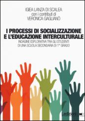 I processi di socializzazione e l'educazione interculturale. Indagine esplorativa tra gli studenti di una scuola secondaria di 1° grado