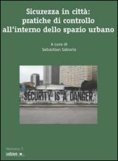 Sicurezza in città. Pratiche di controllo all'interno dello spazio urbano