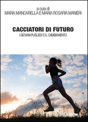 Cacciatori di futuro. I giovani pugliesi e il cambiamento