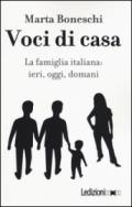 Voci di casa. La famiglia italiana: ieri, oggi, domani