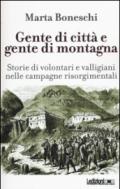 Gente di città e gente di montagna. Storie di volontari e valligiani nelle campagne risorgimentali