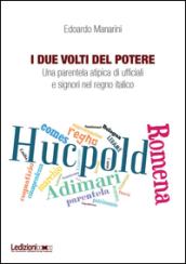 I due volti del potere. Una parentela atipica di ufficiali e signori nel regno italico