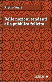 Delle nozioni tendenti alla pubblica felicità