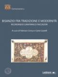 Bisanzio fra tradizione e modernità. Ricordando Gianfranco Fiaccadori