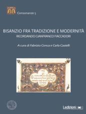 Bisanzio fra tradizione e modernità. Ricordando Gianfranco Fiaccadori