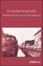 Il ventre di Milano. Fisiologia della capitale morale