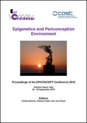 Epigenetics and periconception environment. Proceedings of the epiconcept Conference 2016 (Giardini Naxos, 26-29 settembre 2016)