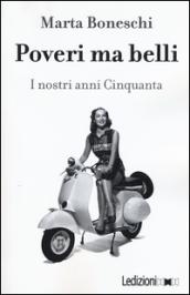 Poveri ma belli: I nostri anni Cinquanta