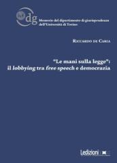 «Le mani sulla legge»: il lobbying tra free speech e democrazia