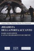 Jihadista della porta accanto. Radicalizzazione e attacchi jihadisti in Occidente