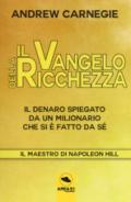 Il Vangelo della ricchezza. Il denaro spiegato da un milionario che si è fatto da sé. Con ebook