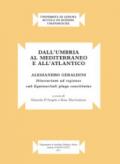 Dall'Umbria al mediterraneo e all'atlantico. Alessandro Geraldini. «Itinerarium ad regiones sub equinoctiali plaga constitutas»