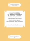 Dall'Umbria al mediterraneo e all'atlantico. Alessandro Geraldini. «Itinerarium ad regiones sub equinoctiali plaga constitutas»