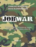 Job war. Strategie e tattiche di ricerca del lavoro nella sfida tra Millennial e Over 40