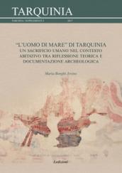 L'uomo di mare di Tarquinia. Un sacrificio umano nel contesto abitativo tra riflessione teorica e documentazione archeologica