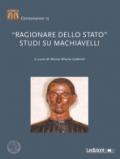 «Ragionare dello Stato». Studi su Machiavelli