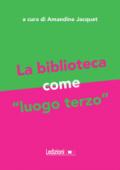 La biblioteca come «luogo terzo»