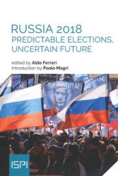 Russia 2018. Predictable elections, uncertain future