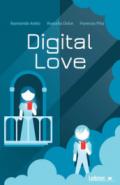 DIGITAL LOVE. AMORE E SESSO IN RETE TRA PASSIONI VIRTUALI E APP PER INCONTRI