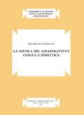 La scuola del grammaticus. Lingua e didattica