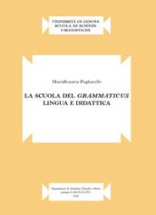 La scuola del grammaticus. Lingua e didattica