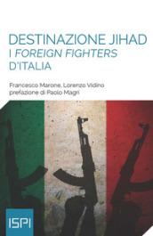 DESTINAZIONE JIHAD: I FOREIGN FIGHTERS D'ITALIA