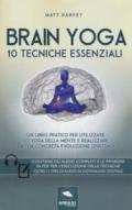 Brain yoga. 10 tecniche essenziali