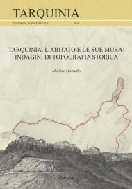 Tarquinia. L'abitato e le sue mura. Indagini di topografia storica