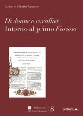 Di donne e cavallier. Intorno al primo «Furioso»