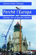 Perché l'Europa. Dialogo con un giovane elettore