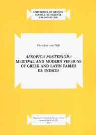 Aesopica posteriora. Medieval and modern versions of greek and latin fables. Vol. 3: Indices.