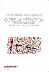 Oltre la metropoli. Per una storia di Collegno dalla ricostruzione agli anni Novanta