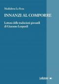 Innanzi al comporre. Lettura delle traduzioni giovanili di Giacomo Leopardi