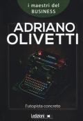 Adriano Olivetti. L'utopista concreto