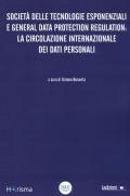 Società delle tecnologie esponenziali e general data protection regulation: la circolazione internazionale dei dati personali